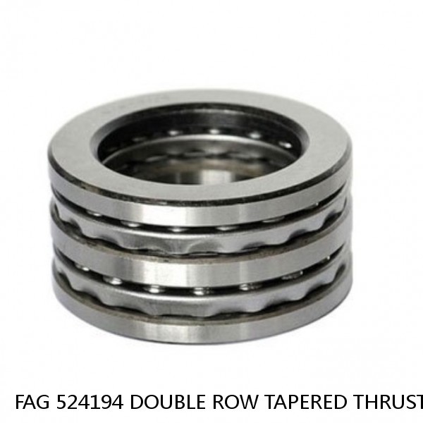 FAG 524194 DOUBLE ROW TAPERED THRUST ROLLER BEARINGS #1 small image